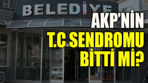 AKP’nin T.C sendromu bitti mi?