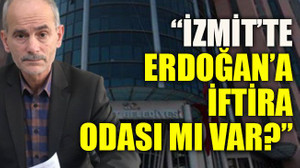 “İzmit’te Cumhurbaşkanına iftira odası mı var?”