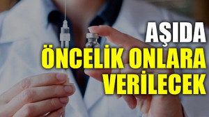 Aşıda öncelik onlara verilecek
