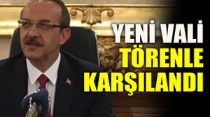 Yeni Vali törenle karşılandı