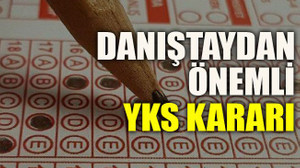 Danıştaydan önemli YKS kararı