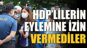 HDP’lilerin eylemine izin vermediler