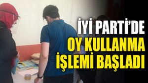 İYİ Parti’de oy kullanma işlemi başladı