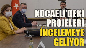 Kocaeli’deki projeleri incelemeye geliyor