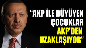 “AKP’yle büyüyen çocuklar AKP’den uzaklaşıyor”