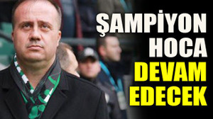 Şampiyon hoca devam edecek