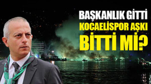 Başkanlık gitti, Kocaelispor aşkı bitti mi?
