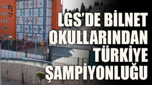 LGS’de BİLNET okullarından Türkiye şampiyonluğu