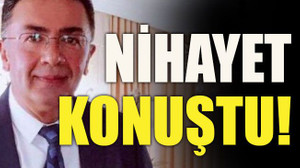 Nihayet konuştu!