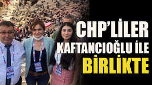 CHP’liler Kaftancıoğlu ile birlikte