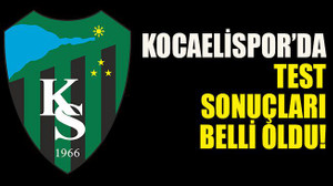 Kocaelispor’da test sonuçları belli oldu!
