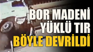 Bor madeni yüklü tır böyle devrildi