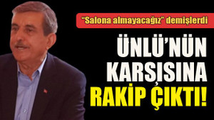 Ünlü’nün karşısına rakip çıktı!