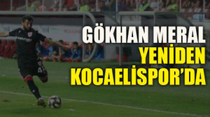 Gökhan Meral yeniden Kocaelispor’da