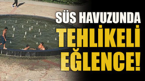 Süs havuzunda tehlikeli eğlence!