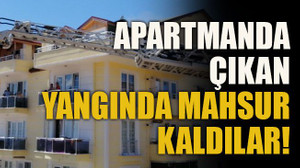 Apartmanda çıkan yangında mahsur kaldılar!