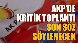 AKP'de kritik toplantı