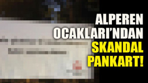 Alperen Ocakları’ndan skandal pankart!