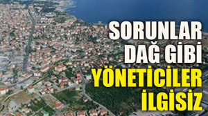 Sorunlar Dağ Gibi, Yöneticiler İlgisiz