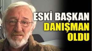 Eski Başkan danışman oldu