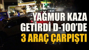 Yağmur kaza getirdi D-100’de 3 araç çarpıştı