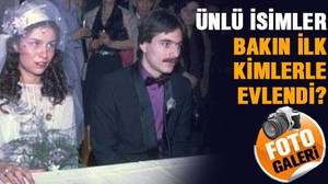 Ünlü isimler bakın ilk kimlerle evlendi?