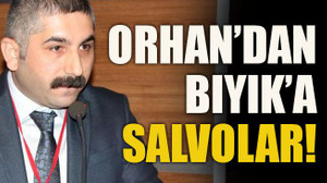 Orhan’dan Bıyık’a salvolar!
