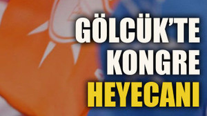Gölcük’te kongre heyecanı!