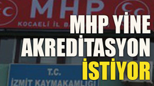 MHP yine akreditasyon istiyor