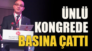 Ünlü kongrede basına çattı