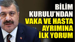 Bilim Kurulu’ndan vaka ve hasta ayrımına ilk yorum