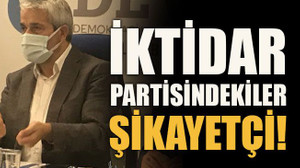 İktidar partisindekiler şikayetçi!