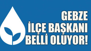 Gebze İlçe Başkanı belli oluyor!