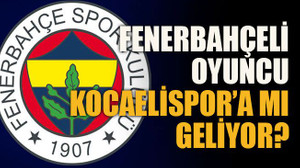 Fenerbahçeli oyuncu Kocaelispor’a mı geliyor?