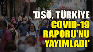 'DSÖ, Türkiye Covid-19 Raporu'nu yayımladı'