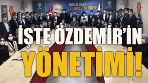 İşte Özdemir’in yönetimi!