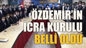 Özdemir’in icra kurulu belli oldu