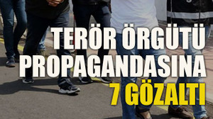 PKK propagandasına 7 gözaltı