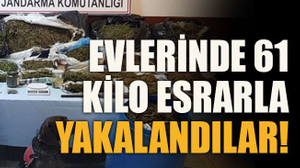Evlerinde 61 kilo esrarla yakalandılar!