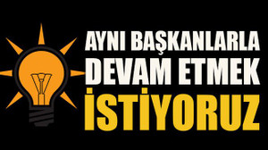 Aynı başkanlarla devam etmek istiyoruz