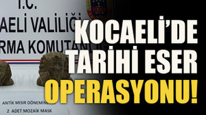 Kocaeli’de tarihi eser operasyonu!