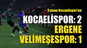 3 puan Kocaelispor’un Kocaelispor: 2 - Ergene Velimeşespor: 1