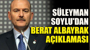 Süleyman Soylu'dan Berat Albayrak açıklaması