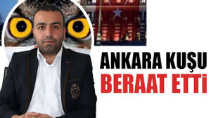 Ankara Kuşu, beraat etti!