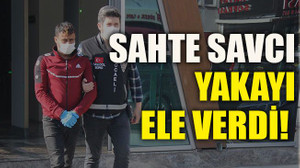 Sahte savcı yakayı ele verdi!