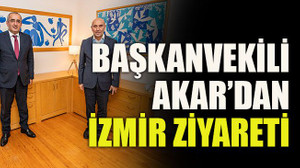Başkanvekili Akar’dan İzmir ziyareti