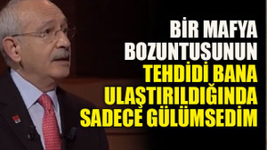 Bir mafya bozuntusunun tehdidi bana ulaştırıldığında sadece gülümsedim