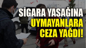 Sigara yasağına uymayanlara ceza yağdı!