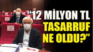 “12 milyon tasarruf ne oldu?”