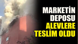 Marketin Deposu Alevlere Teslim Oldu
